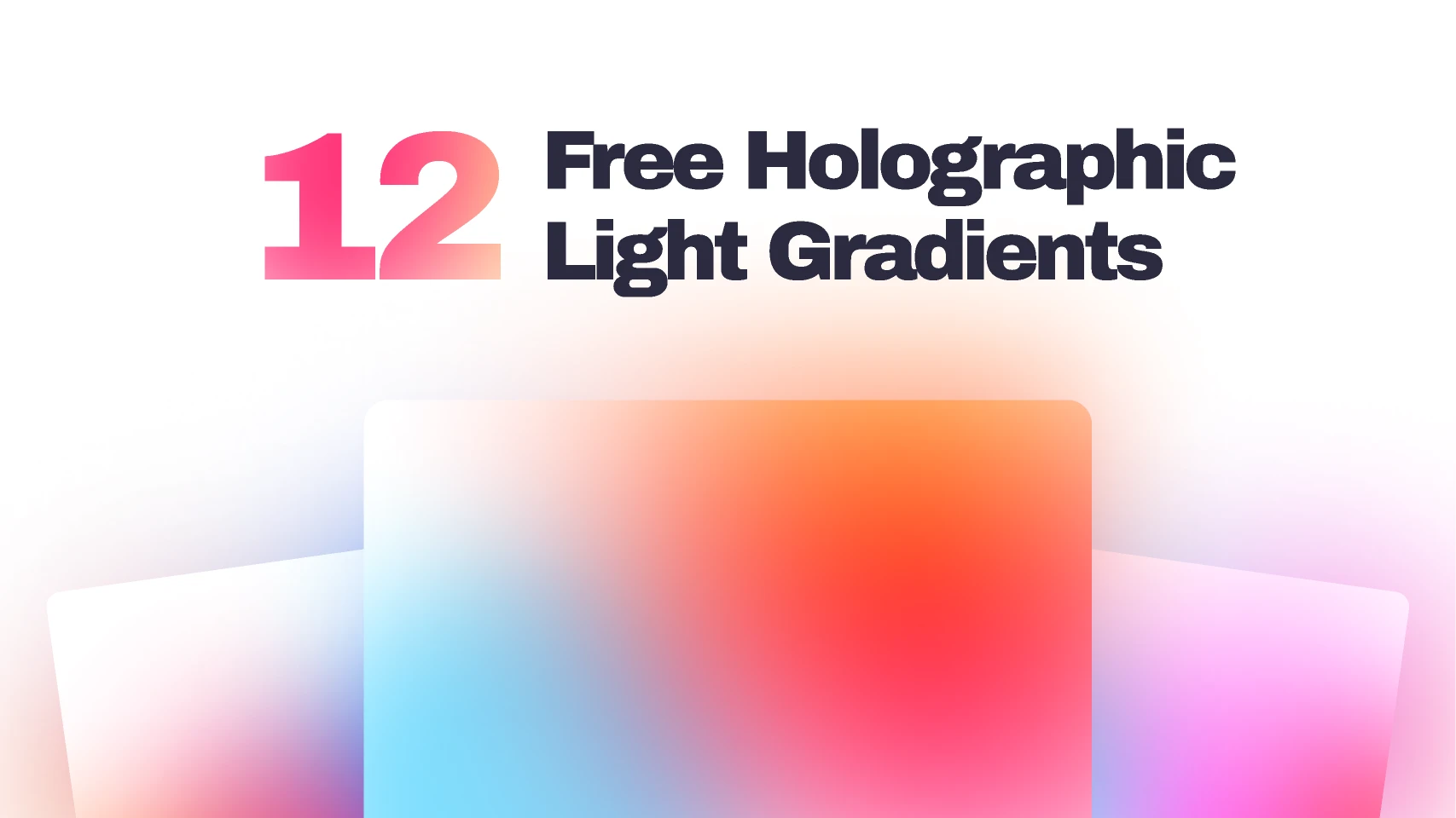12 Free Holographic Light Gradients 1.0 for Figma and Adobe XD