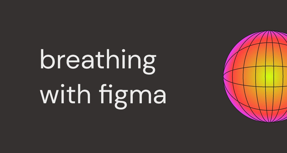 breathing with figma for Figma and Adobe XD