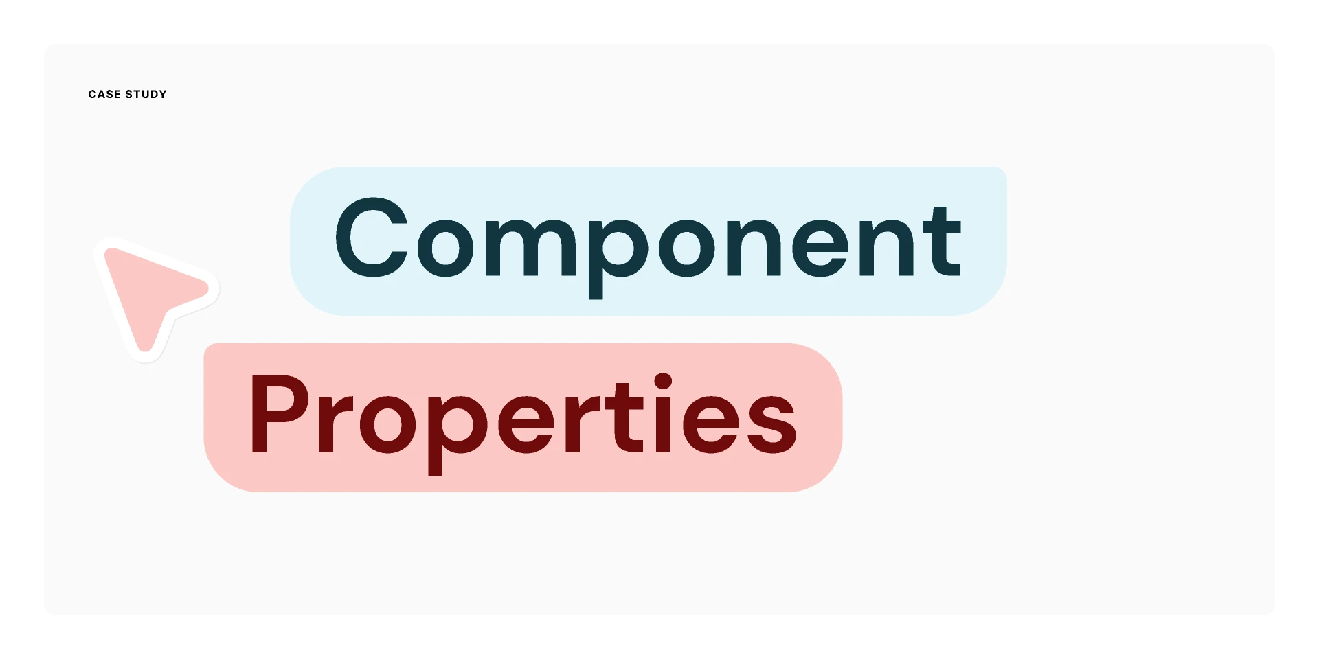 Component Properties (Case Study) for Figma and Adobe XD