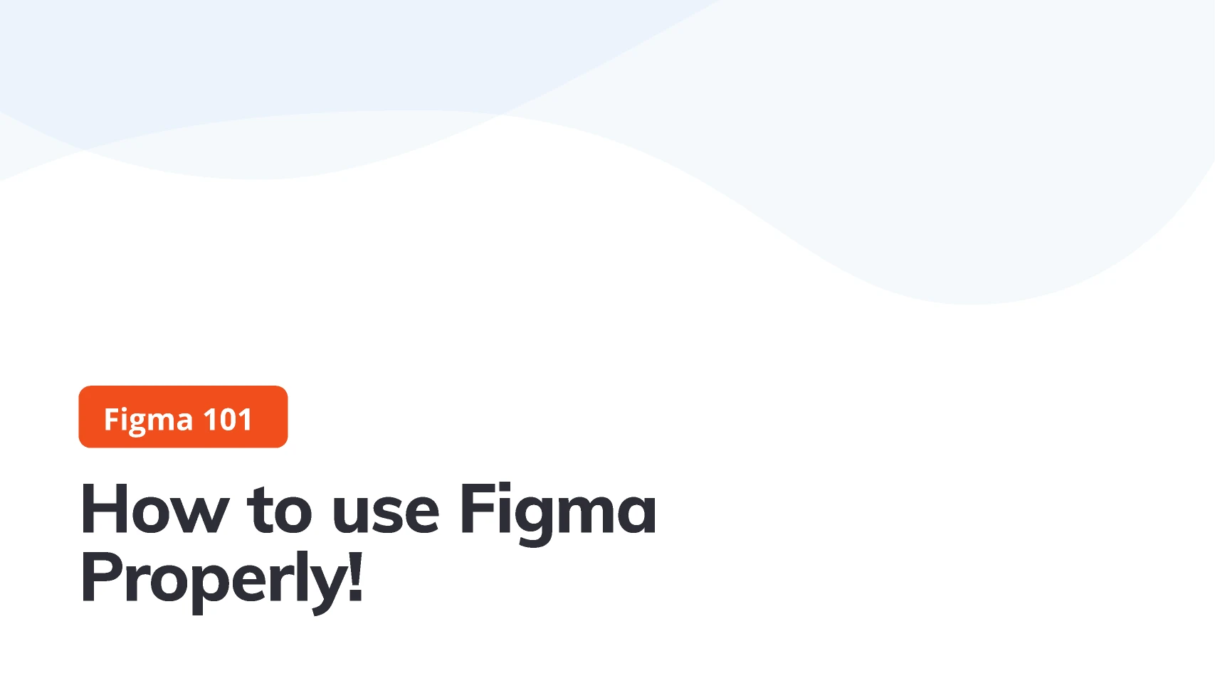 Figma 101 - How to use Figma properly for Figma and Adobe XD