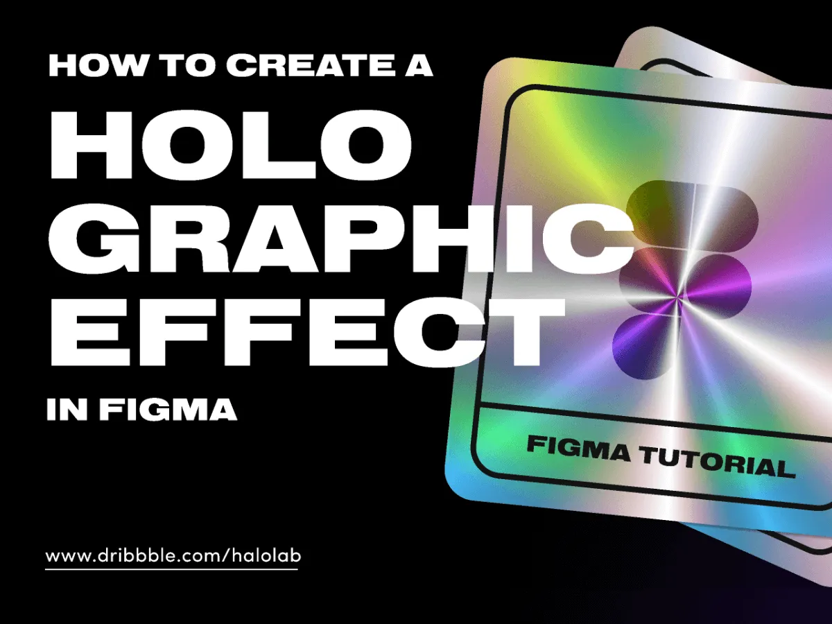 Holographic Effect Tutorial  - Free Figma Template