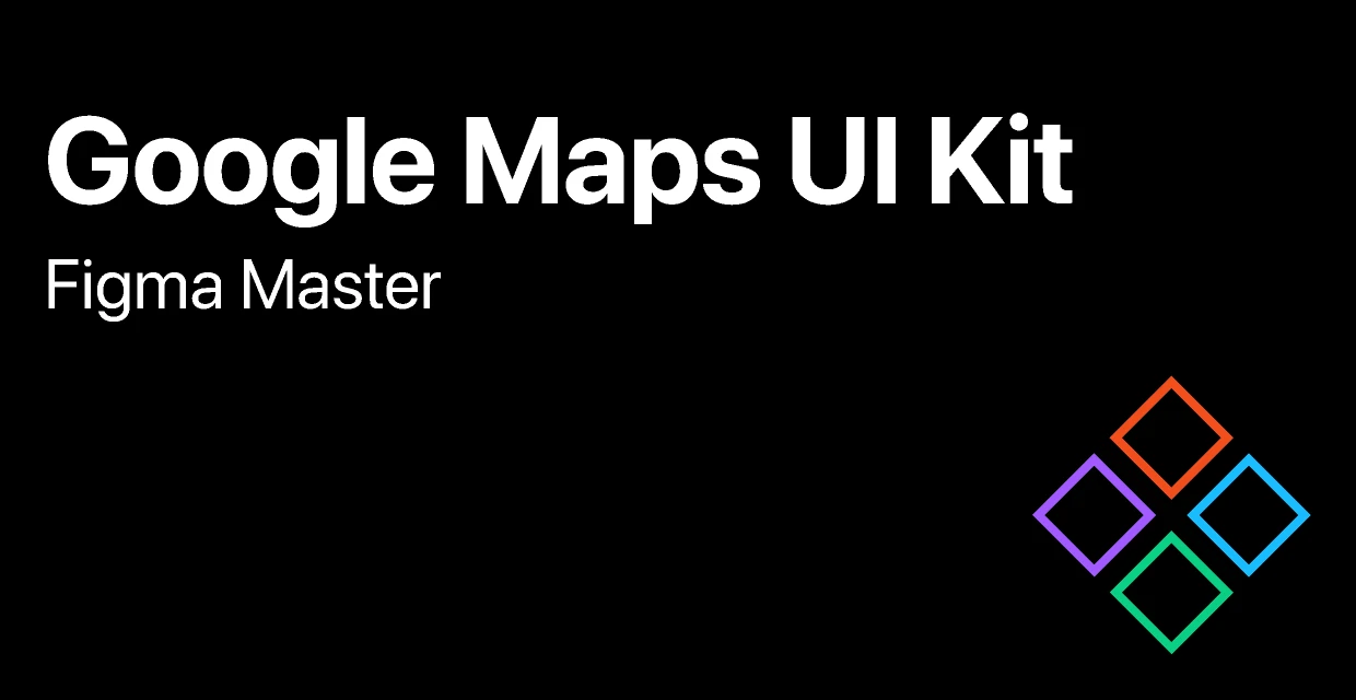 Google Maps UI Kit for Figma and Adobe XD
