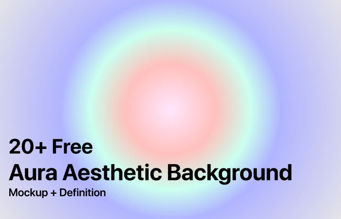 20+ Free Aura Aesthetic Background  - Free Figma Template