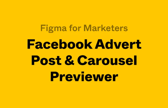 Facebook Ad Post & Carousel Previewer  Starter  - Free Figma Template