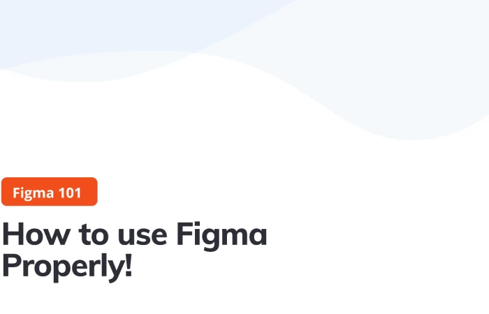Figma 101 - How to use Figma properly  - Free Figma Template
