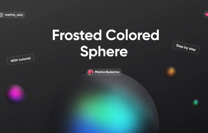 Frosted colored sphere with tutorial  - Free Figma Template
