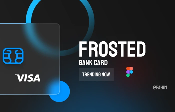 Frosted Glassmorphic Bank Card  - Free Figma Template