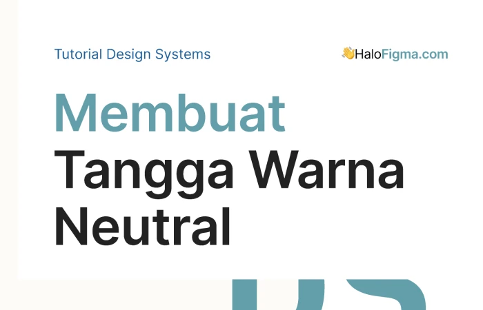 HaloFigma.com : Tangga warna - Tutorial Design Systems  - Free Figma Template