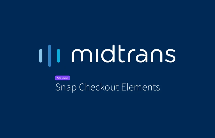 Midtrans - Snap Checkout Elements  - Free Figma Template