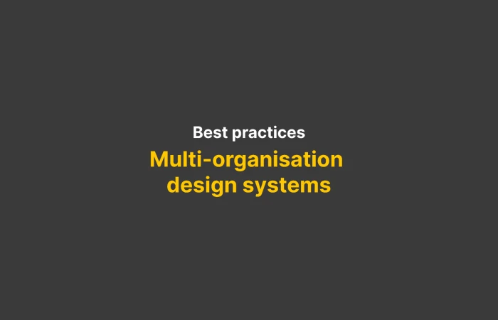 Multi organisation design systems  - Free Figma Template