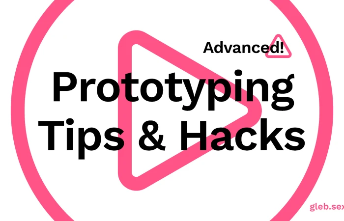 Prototyping Tips & Hacks  - Free Figma Template