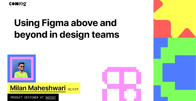 Using Figma above and beyond in design teams - Config 2022 for Figma and Adobe XD